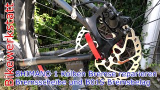 Shimano Bremse reparieren 2Kolben  Bremsscheibe und Belag B01S [upl. by Ahsema583]