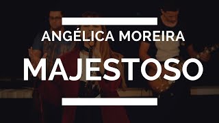 Angélica Moreira  Majestoso Video Oficial [upl. by Deragon]