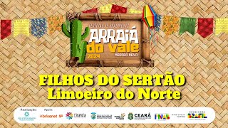 ARRAIÁ DO VALE 2024  FILHOS DO SERTÃO  LIMOEIRO DO NORTE [upl. by Adirehs36]