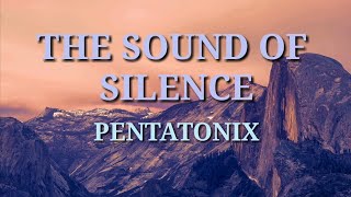 The Sound of Silence PENTATONIX LYRICS VIDEO [upl. by Bluefarb]