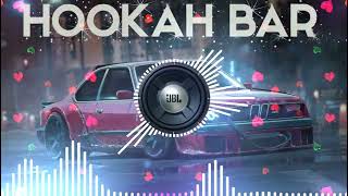 Hookah Bar Song💖 Slowed And Reverb💓 With Dj Version Full Bass💗 Use Headphone🎧♥️ [upl. by Acimahs]