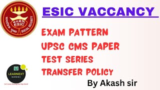 ESIC EXAM PATTERN l UPSC CMS PAPER l TRANSFER POLICY l Detail video by Akash sir [upl. by Hildegard50]