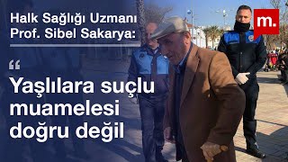 Prof Sibel Sakarya “Yaşlılara suçlu muamelesi yapmak hiç uygun değil virüs herkese bulaşabilirquot [upl. by Kronfeld]