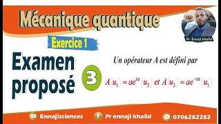 Examen proposé 3 Mécanique quantique Exercice 1 [upl. by Cumine953]