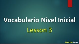 Vocabulario en ingles con pronunciación leccion 3 [upl. by Gnilrets]