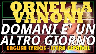 DOMANI E UN ALTRO GIORNO  Ornella Vanoni 1971 Letra Español English Lyrics Testo italiano [upl. by Audwin372]