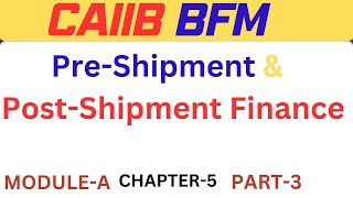 Facilities for Exporters and Importers  CAIIB  BFM Module A  Chapter 5 Part 3 Pre shipment [upl. by Lussi814]