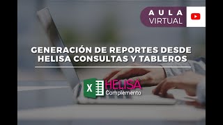 Aula Virtual Generación de reportes desde Helisa Consultas y Tableros [upl. by Winfrid]