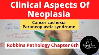 CLINICAL ASPECTS OF NEOPLASIACancer Cachexia Paraneoplastic Syndrome pathology robbinsneoplasia [upl. by Aim]