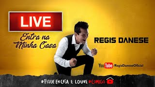 LIVE  REGIS DANESE  Entra Na Minha Casa  RegisDanese FiqueEmCasa e Louve Comigo [upl. by Ahsiemal434]