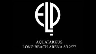 Emerson Lake amp Palmer  Aquatarkus live at the Long Beach Arena 8121977 [upl. by Stacia]