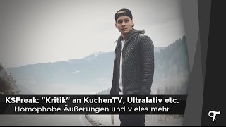 KSFreak Homophobe Beleidigungen in Livestream gegen Ultralativ KuchenTV uvm [upl. by Zetrauq506]