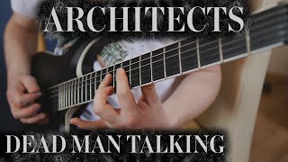 ARCHITECTS  Dead Man Talking FULL GUITAR COVER [upl. by Ladnyc80]