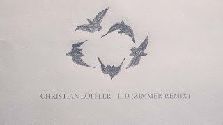 Christian Löffler  Lid Zimmer Remix [upl. by Singhal115]