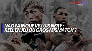 Naoya Inoue vs Luis Nery  combat à enjeu ou mismatch [upl. by Alinna889]