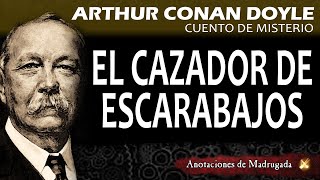 Arthur CONAN DOYLE Audiolibro  El cazador de escarabajos  Cuento de misterio [upl. by Aidas]