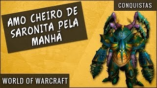 Conquista Amo Cheiro de Saronita pela Manhã  World of Warcraft [upl. by Nivrad]