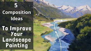 5 COMPOSITION IDEAS to Improve Your Landscape Painting [upl. by Assirhc]