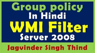 ✅ How to Create and Configure WMI Filtering using GPMC in Server 2008 in Hindi [upl. by Madid833]