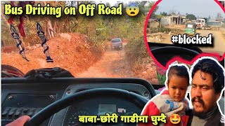 After long time  Off Road Bus Driving Vlog  Zunge Daai [upl. by Lladnor]