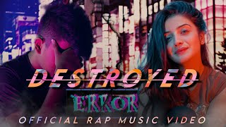 KISHOR DEBNATH  DESTROYED  Official Music Video  ft Sid Souvik [upl. by Ainyt]