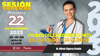 SESIÓN GENERAL UTILIDAD DEL EXPEDIENTE CLÍNICO EN LA PRÁCTICA CLÍNICA [upl. by Anisirhc]