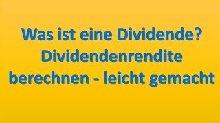 Dividende berechnen  Dividendenrendite durch ein anschauliches Beispiel erklärt 2017 [upl. by Abeu]