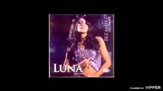 LUNA  Dragi Moj  Audio 2005 [upl. by Akoek]