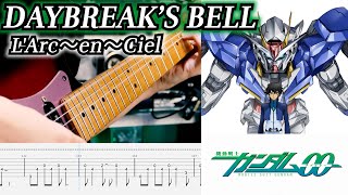 【TAB】♪DAYBREAK’S BELL  LArc～en～Ciel 機動戦士ガンダム00 主題歌 ギター弾いてみた Guitar Cover [upl. by Gianina981]