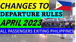 BE AWARE OF THE UPDATED PHILIPPINE DEPARTURE REQUIREMENTS STARTING APRIL 2023 [upl. by Annora]