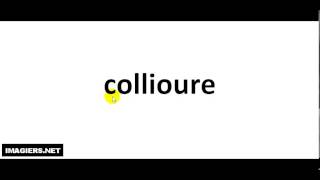 How to pronounce Collioure [upl. by Graner]