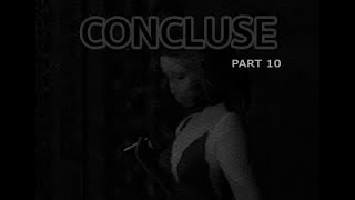 CONCLUSE  Part 10  Unspeakable Acts [upl. by Atillertse988]