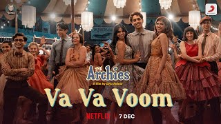 Va Va Voom  The Archies  Zoya Akhtar  Agastya Suhana Khushi Vedang Mihir Dot Yuvraj [upl. by Laleb]