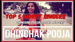 Top 5 Worst Singers Dhinchak Pooja is better [upl. by Zilla]