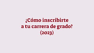 ¿Cómo inscribirte a tu carrera de grado 2023 [upl. by Xilef]