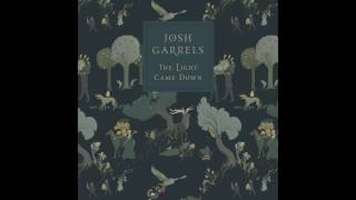 Josh Garrels quotShepherds Songquot OFFICIAL AUDIO [upl. by Sib]