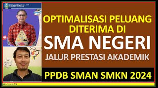 OPTIMALISASI PELUANG DITERIMA DI SMA NEGERI JALUR PRESTASI AKADEMIK PPDB SMA NEGERI JATIM 2024 [upl. by Feerahs]