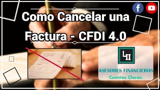 Como Cancelar una Factura  CFDI 40 [upl. by Nonregla]