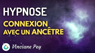 Connexion avec un Ancêtre  Hypnose Transpersonnelle par Vinciane Pey [upl. by Renwick]