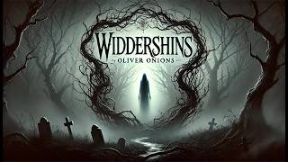 Widdershins 🌌👻  Oliver Onions  Classic Horror Tale [upl. by Ariaec]