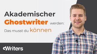 Akademischer Ghostwriter werden  Das musst Du können [upl. by Moore]