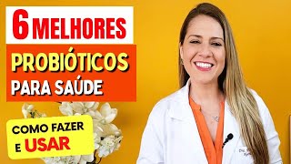 6 MELHORES PROBIÓTICOS para o Dia a Dia Como Fazer e Como Usar Certo [upl. by Odnalo]