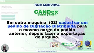 VÍDEO 13  SNCAND2024 CANDex Criação de Pedidos de Registro de Candidaturas Digitação Distribuída [upl. by Nairdad]