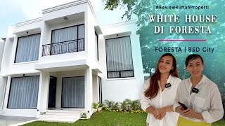 Review Rumah Properti Brand New White House di Foresta BSD City [upl. by Opportuna]