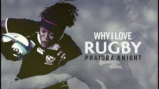 Why I Love Rugby Phaidra Knight [upl. by Erund955]