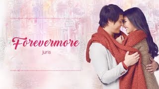 Forevermore  Juris Lyrics  Dolce Amore [upl. by Anirbac33]