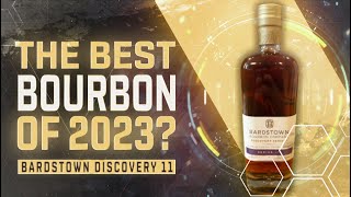 Is Bardstown Discovery Series 11 the Best Bourbon of 2023 [upl. by Dachi786]