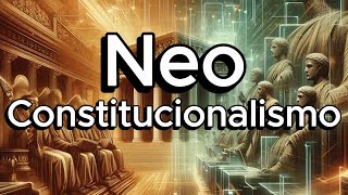 ¿Qué es el neoconstitucionalismo [upl. by Francesca141]