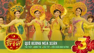 Quê Hương Mùa Xuân  Thu Thủy Minh Thư Bảo Thy Tiêu Châu Như Quỳnh  Gala Nhạc Việt 3 [upl. by Grantley395]