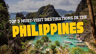 Top 5 MustVisit Destinations in the Philippines  Philippines Travel guide 2024 [upl. by Enileme326]